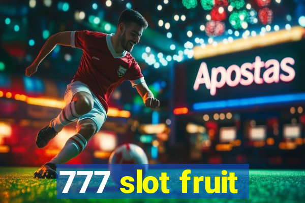 777 slot fruit