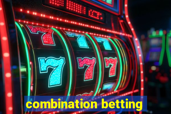 combination betting