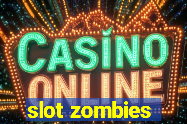 slot zombies