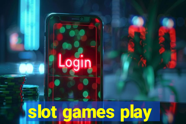 slot games play