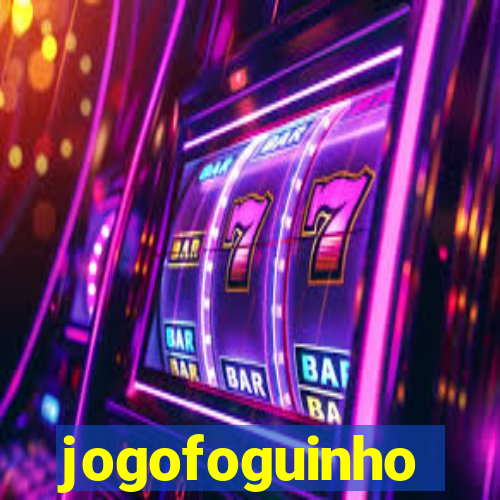 jogofoguinho