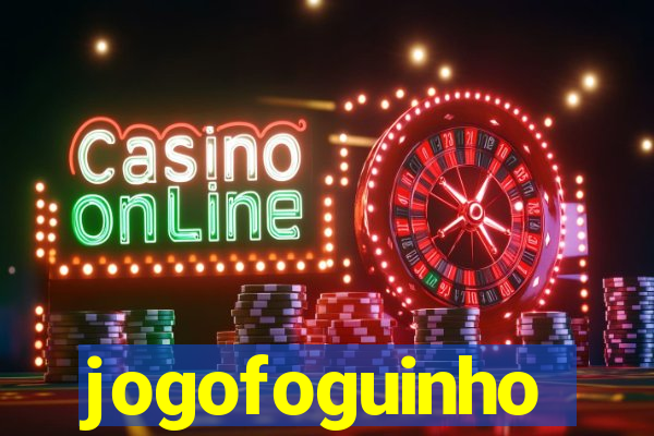 jogofoguinho