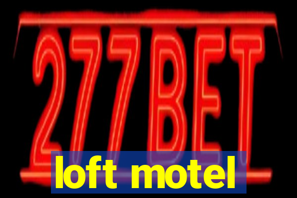 loft motel