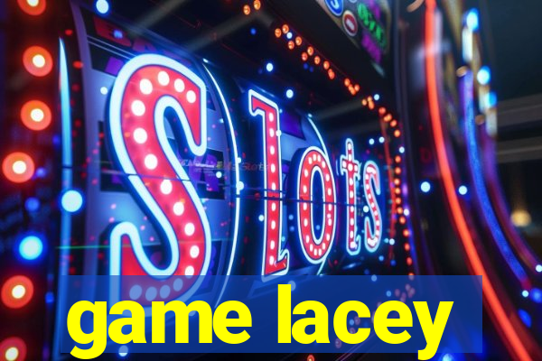 game lacey