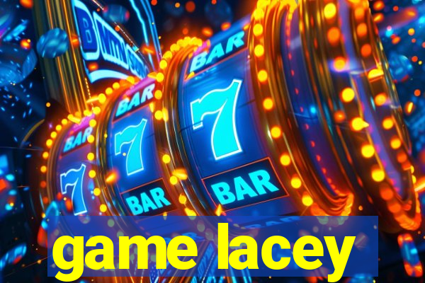 game lacey