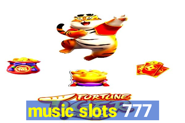 music slots 777