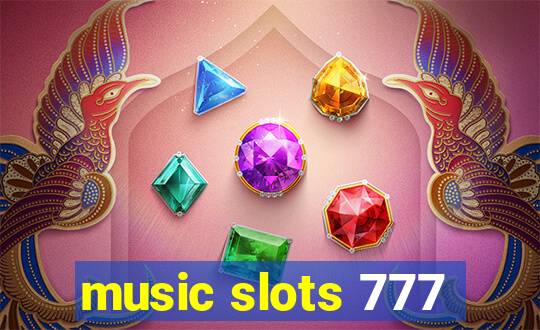 music slots 777