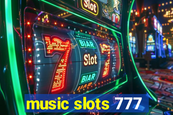 music slots 777