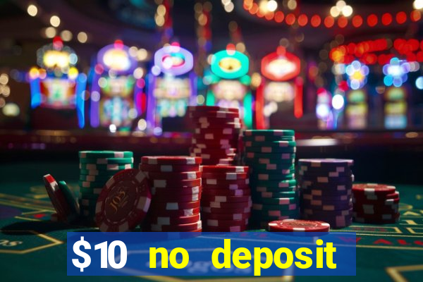 $10 no deposit mobile casino 2017