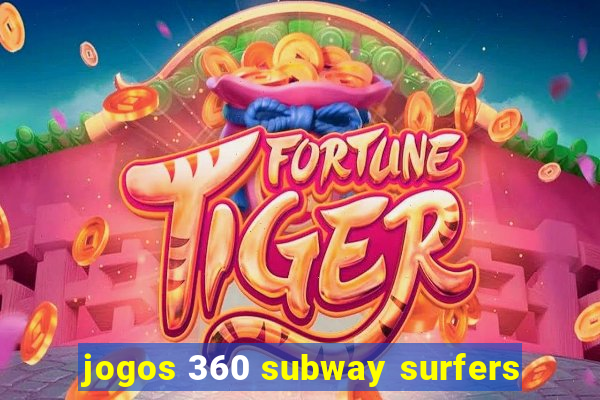 jogos 360 subway surfers