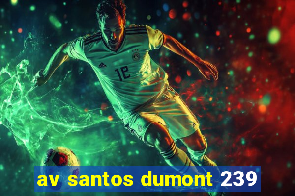 av santos dumont 239