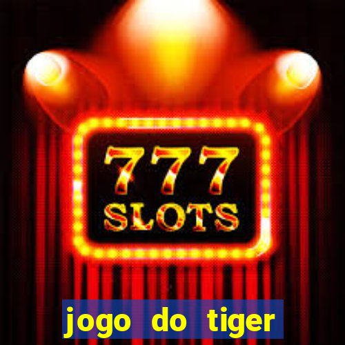 jogo do tiger bonus de cadastro