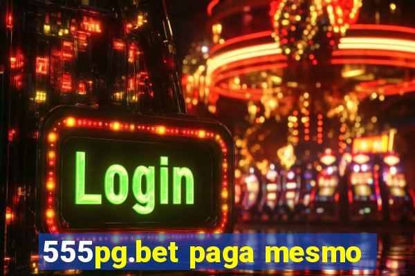 555pg.bet paga mesmo