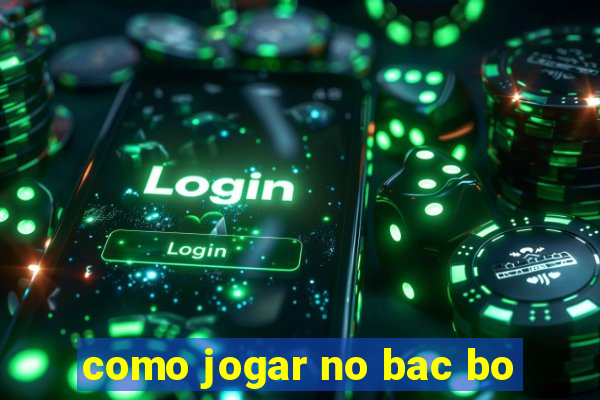 como jogar no bac bo