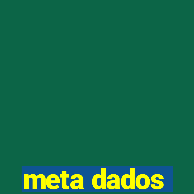 meta dados