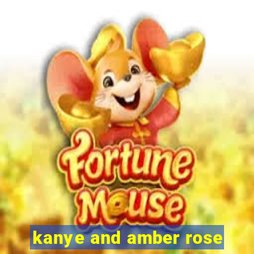 kanye and amber rose