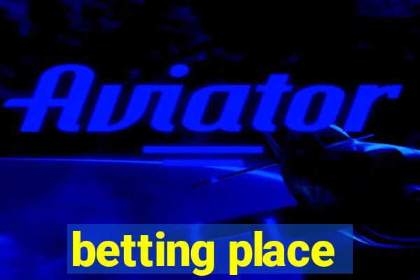 betting place