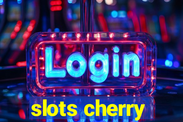 slots cherry