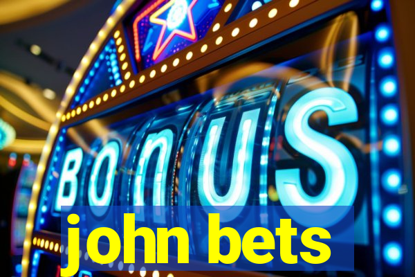 john bets