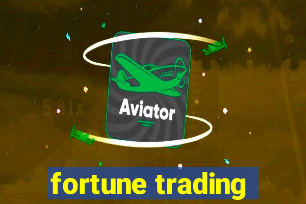 fortune trading