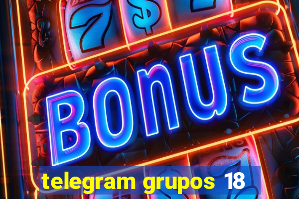 telegram grupos 18