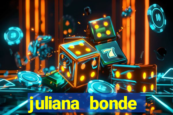 juliana bonde mostrando tudo