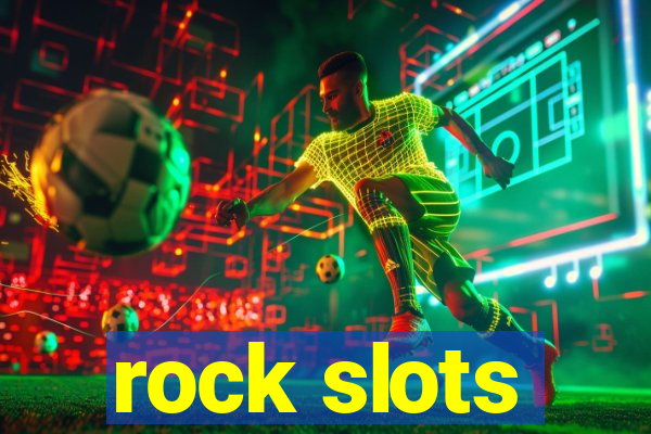 rock slots