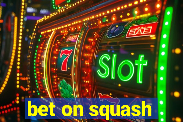 bet on squash