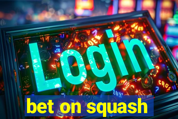 bet on squash