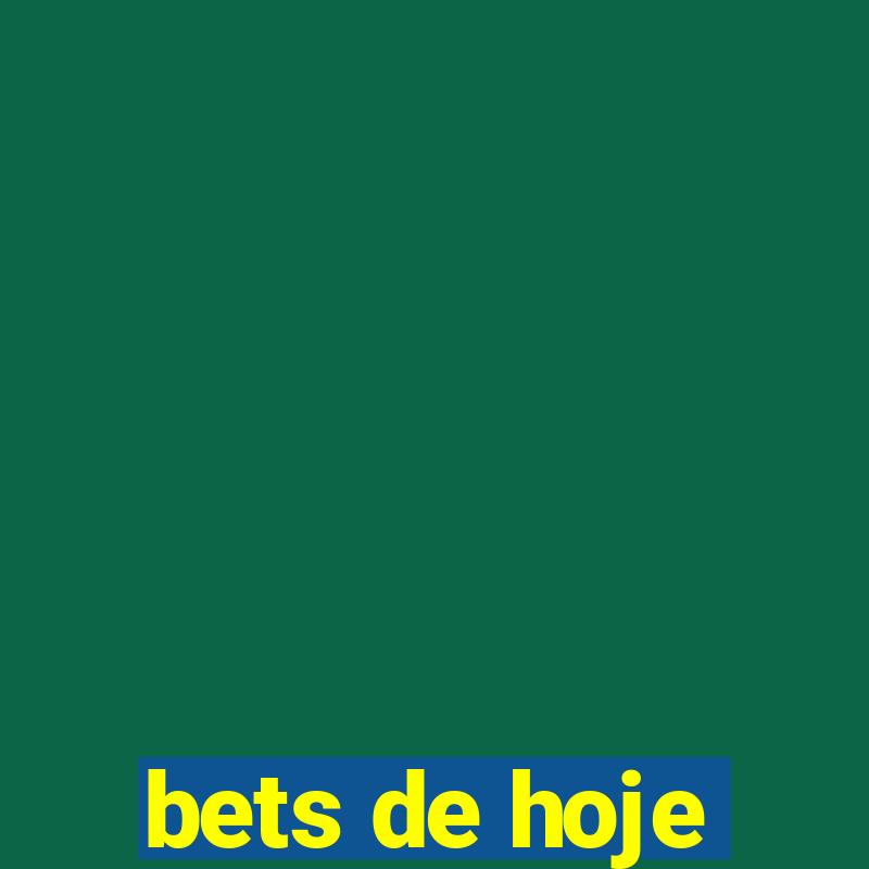 bets de hoje