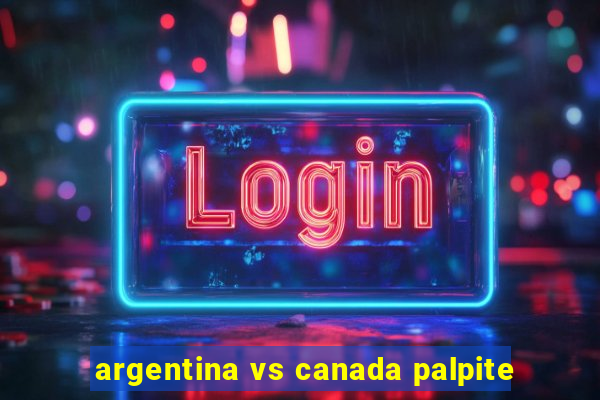 argentina vs canada palpite