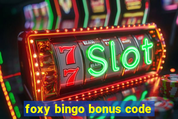 foxy bingo bonus code