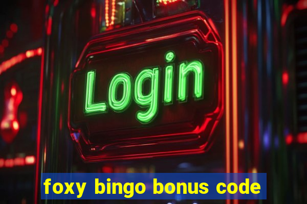 foxy bingo bonus code