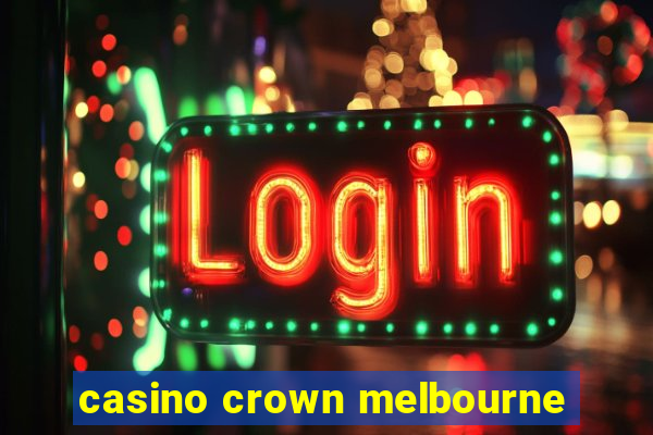 casino crown melbourne