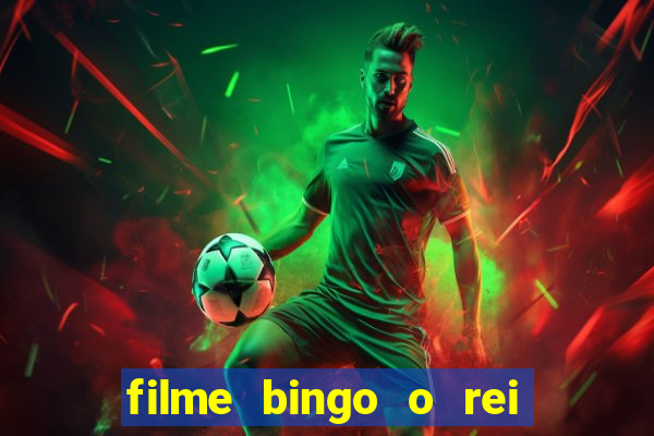 filme bingo o rei das manh?s