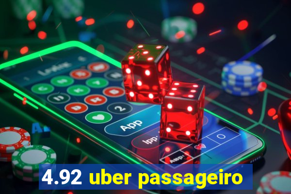 4.92 uber passageiro