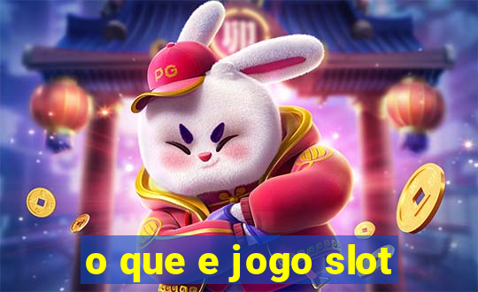 o que e jogo slot