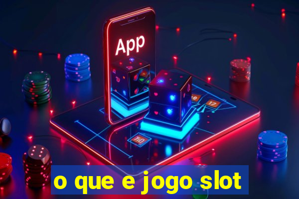 o que e jogo slot