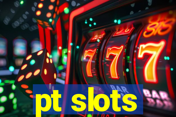 pt slots