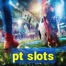 pt slots