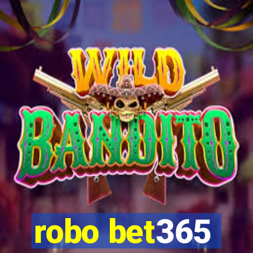 robo bet365