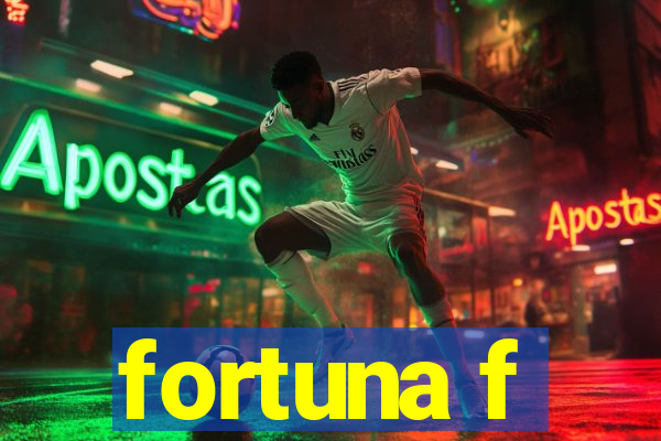 fortuna f