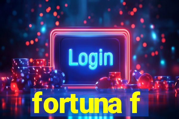 fortuna f