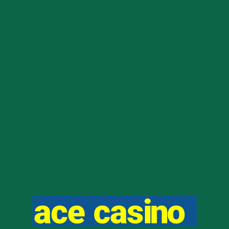 ace casino