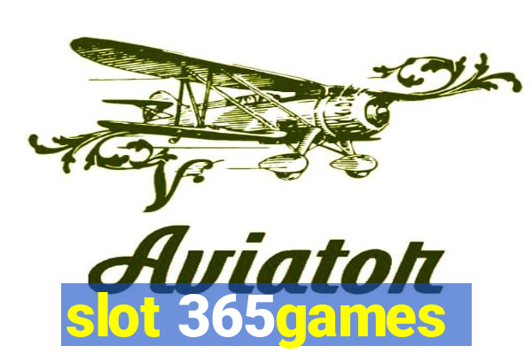 slot 365games