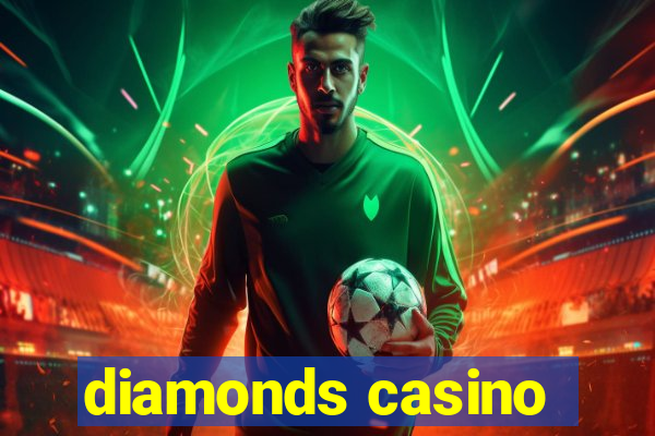 diamonds casino