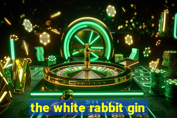 the white rabbit gin