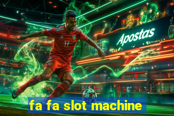 fa fa slot machine