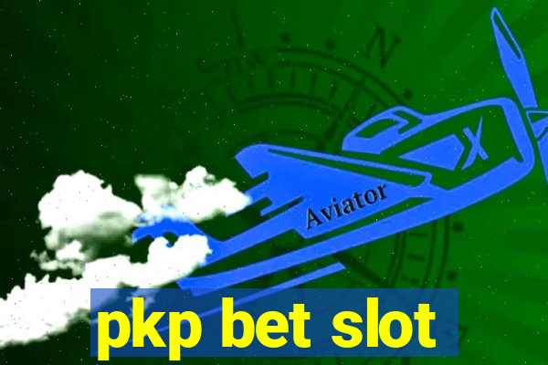 pkp bet slot