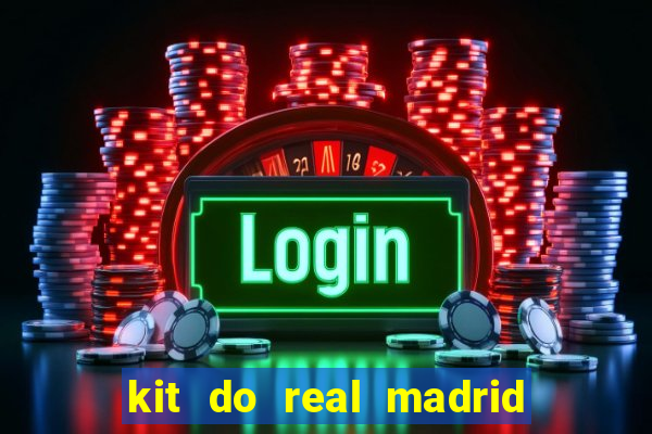 kit do real madrid no dls